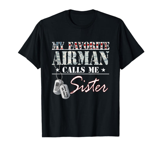 My Favorite Airman Calls Me Sister Air Force Family Matching T-Shirt
