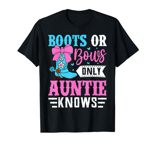 Boots Or Bows Only Auntie Knows Aunt Baby Announcement T-Shirt