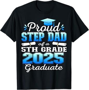 Proud Step Dad of 5th Grade Graduate 2025 Family Graduation T-Shirt