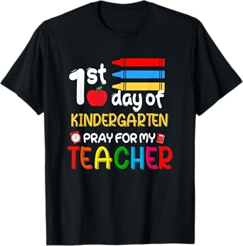 First Day Of Kindergarten Pray For My Teacher Outfit Gift T-Shirt
