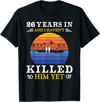 26 Years Wedding Anniversary Gift Idea for Her Funny Wife T-Shirt