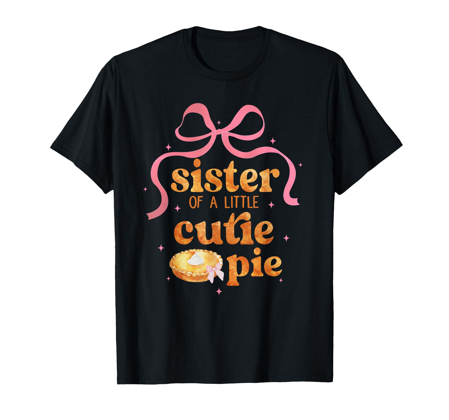 Sister Of A Little Cutie Pumpkin Pie Coquette Bow Birthday T-Shirt
