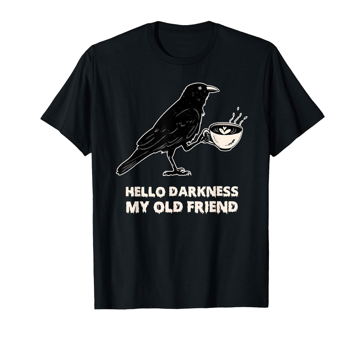 Hello Darkness My Old Friend Crow Coffee Spooky Halloween T-Shirt