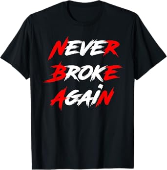 Never Broke Again Hustle & Grind Motivational T-Shirt