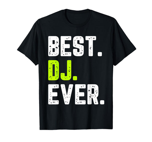 Best DJ Ever Funny Quote Gift Christmas T-Shirt