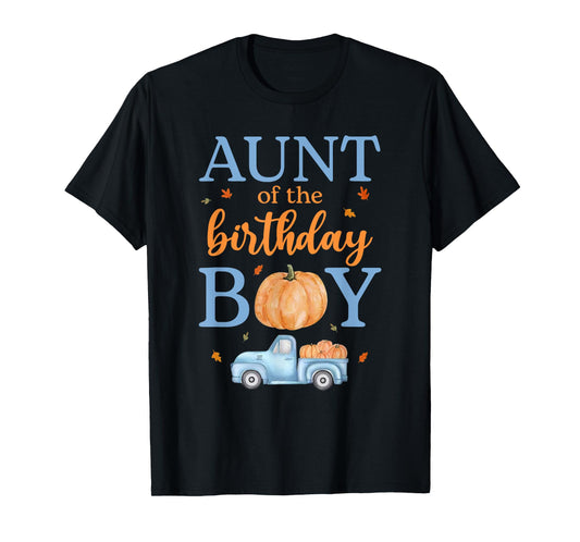 Aunt of The Birthday Boy Pumpkin Truck 1st Bday Family T-Shirt