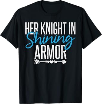 Her Knight in Shining Armor Husband T-Shirt