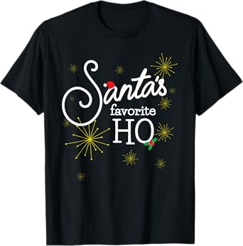 Santa's Favorite Ho Funny Christmas Cheeky Tee Do it for Ho T-Shirt