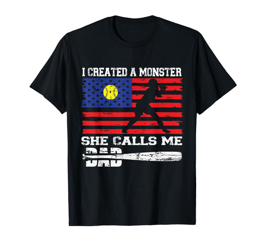 I Created A Monster She Call Me Dad Baseball Softball Lover T-Shirt