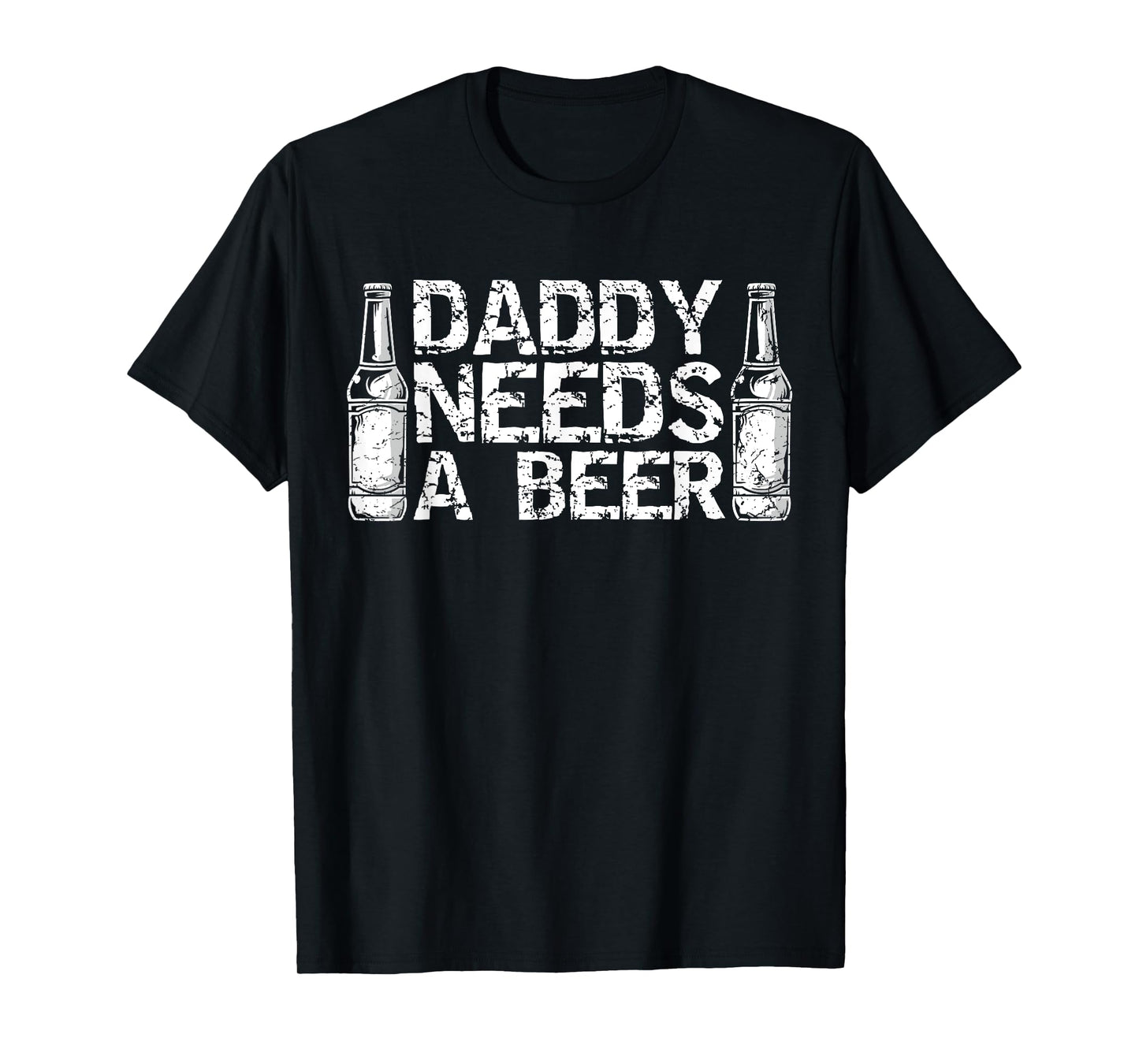 Daddy Needs A Beer Tee Funny Men Drinking Dad Fathers Day T-Shirt