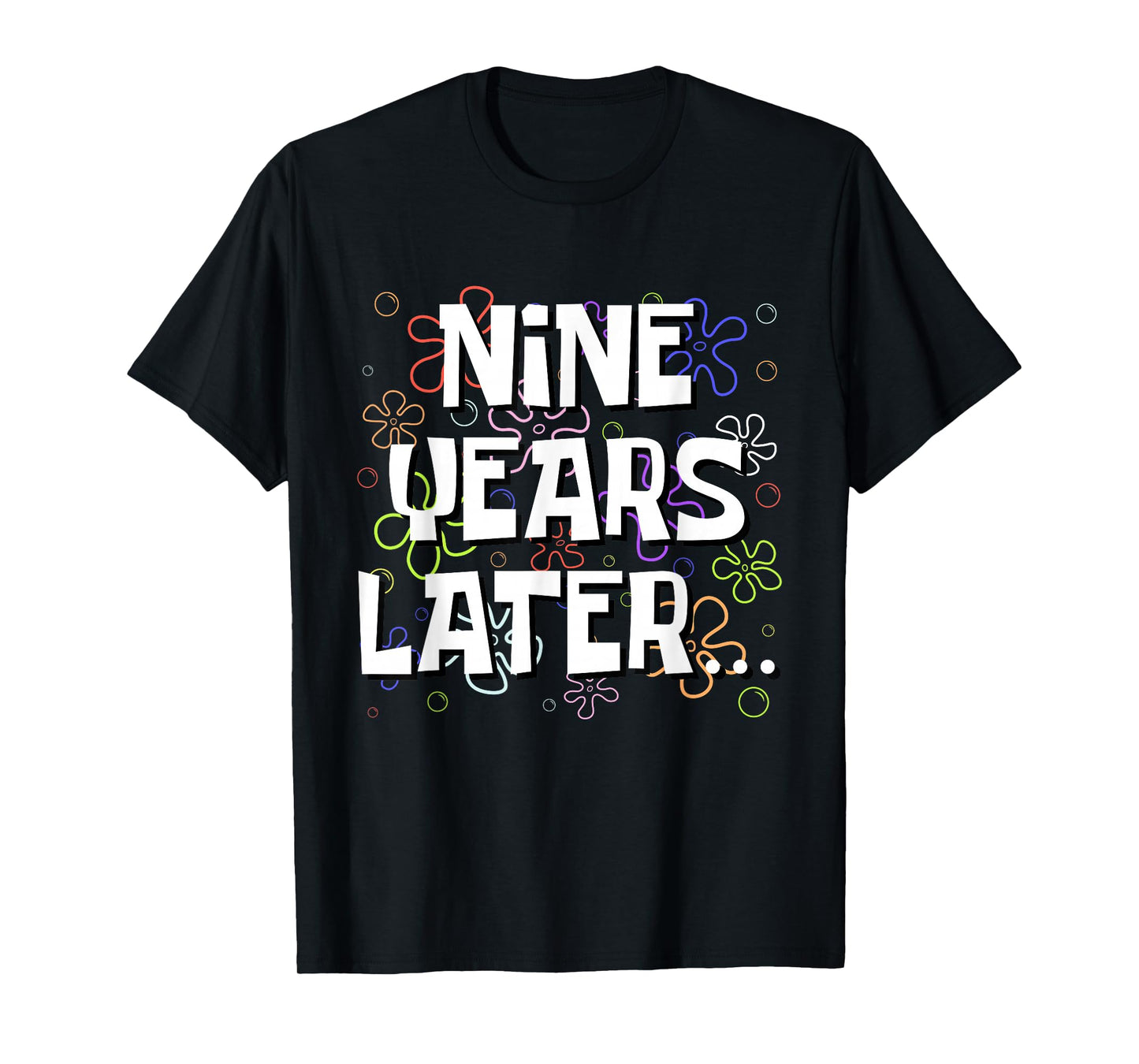 Nine Years Later Funny Meme 9 Year Old 9th Birthday T-Shirt