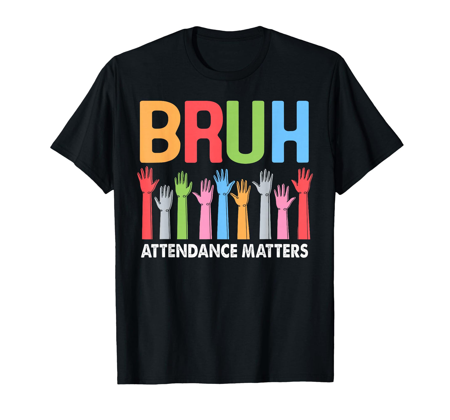 Fun Attendance Matters Bruh School Attendance Clerk Teacher T-Shirt