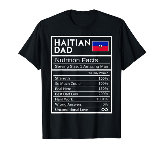 Haitian Dad Nutrition Facts National Pride Father's Day T-Shirt