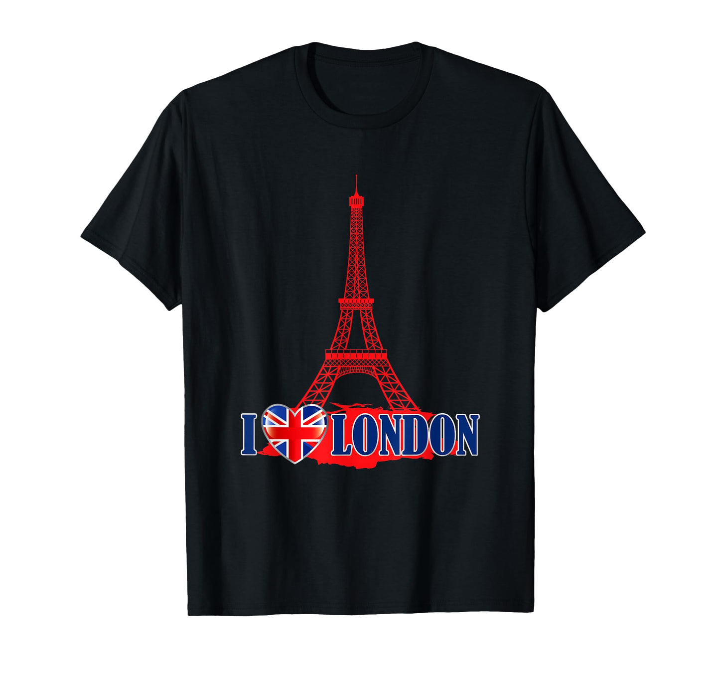 I Love London Eiffel Tower Paris France Prank Jokes Gift T-Shirt