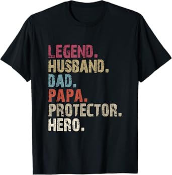 Legend Husband Dad Papa Protector Hero Gift For Dad T-Shirt