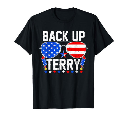 Back Up Terry Funny 4th of July Us Flag Patriotic Fireworks T-Shirt
