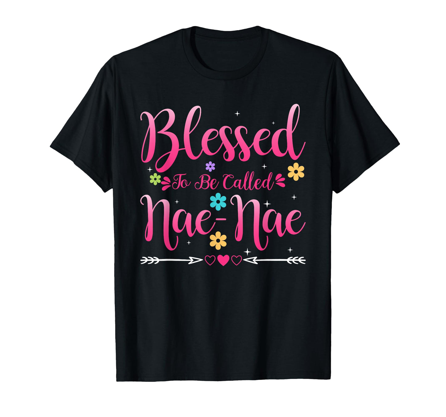 Womens Blessed To Be Called Nae-Nae Heart Mothers Day NaeNae T-Shirt
