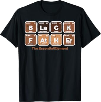 Black Father Periodic Elements Fathers Day Dad Science T-Shirt