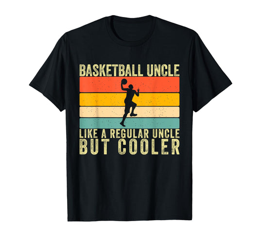 Basketball Uncle like a regular Uncle For Basketball Player T-Shirt