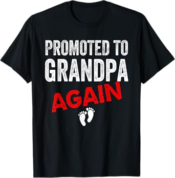 Promoted to Grandpa Again Dad Pregnancy Announcement Funny T-Shirt
