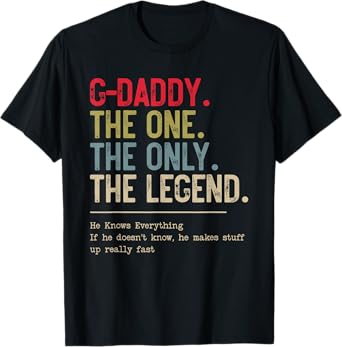G-daddy The One The Only The Legend He Knows Everything T-Shirt