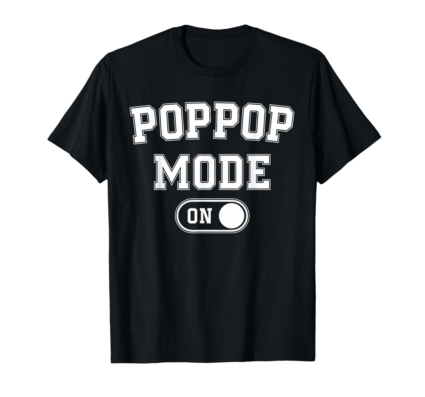 Grandpa Mode On Funny Soon To Be Poppop Gifts 1St Time Pop T-Shirt