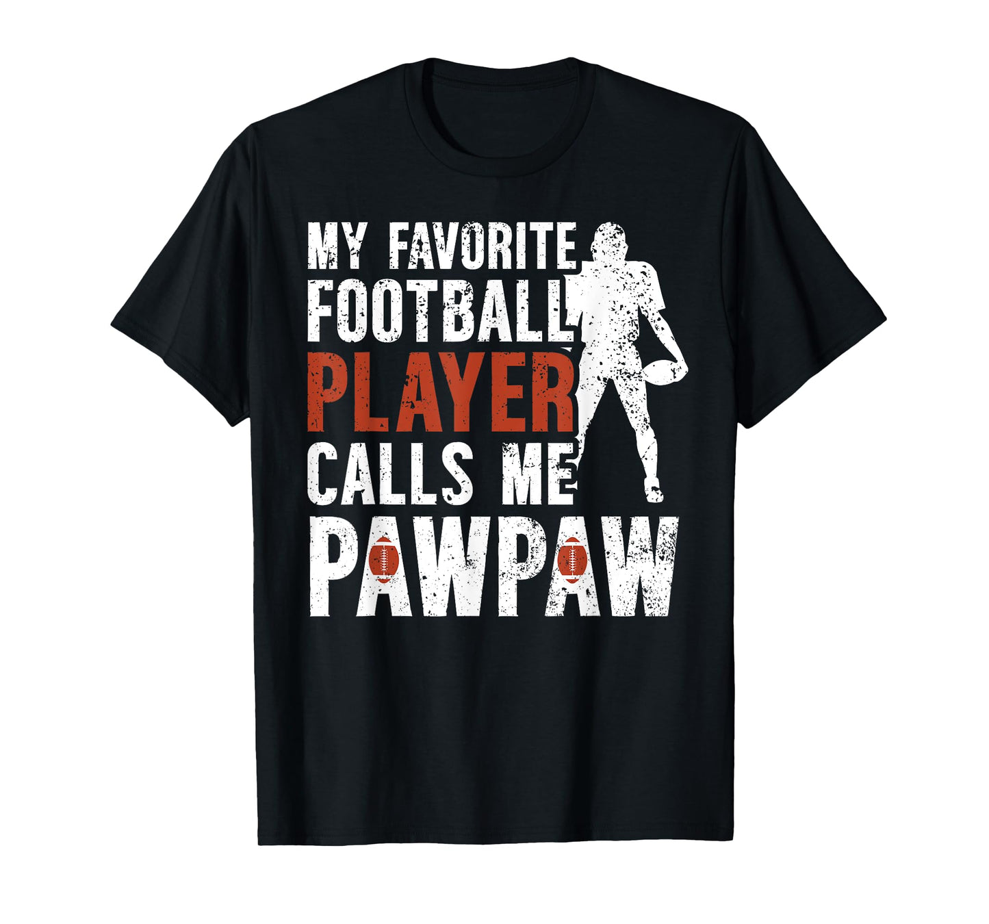 My Favorite Football Player Pawpaw Football Pawpaw Grandpa T-Shirt