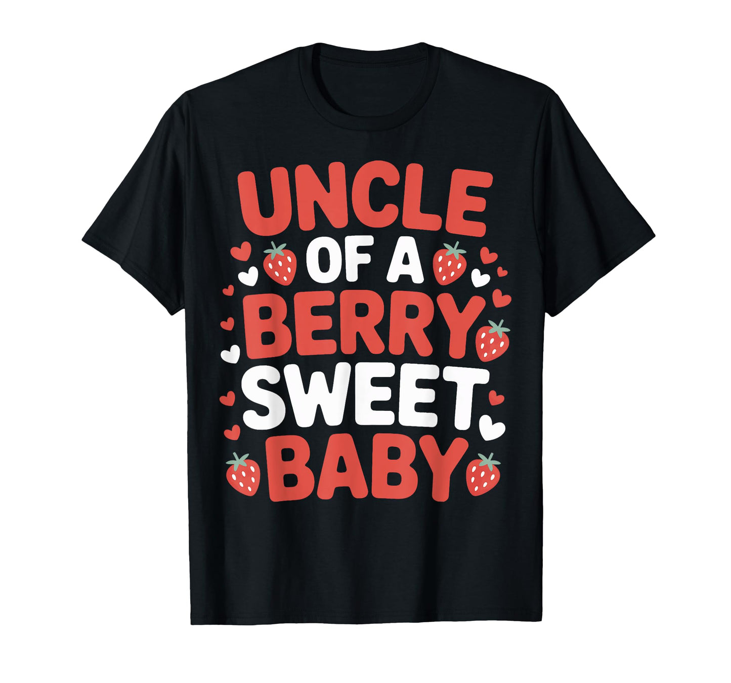 Uncle Of A Berry Sweet Baby Proud New Uncle Strawberry T-Shirt