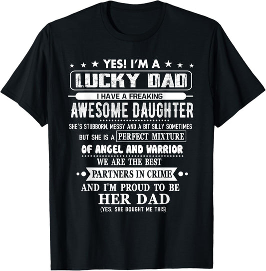 I'm A Lucky Dad I Have A Awesome Daughter She's Stubborn T-Shirt
