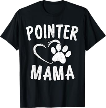 Pointer Mama Gift Pet Lover Apparel German Shorthair Dog Mom T-Shirt