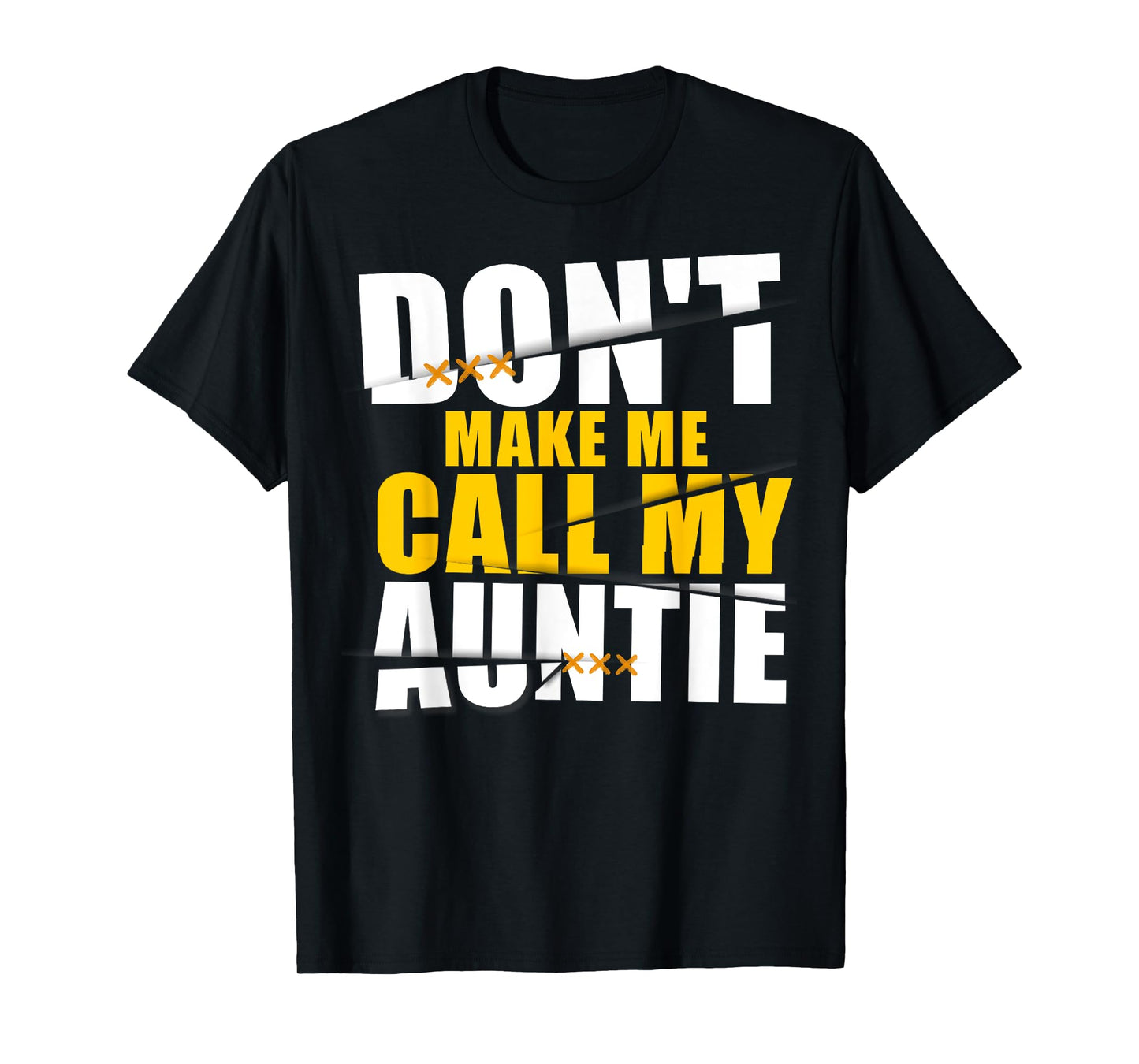 Don't Make Me Call My Auntie Kids nephew niece gifts T-Shirt