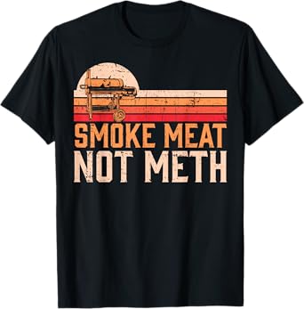 Smoke Meat Not Meth Brisket BBQ Grill T-Shirt