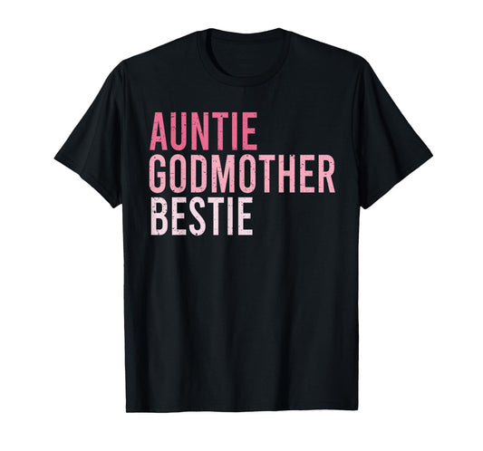 Auntie Godmother Bestie Funny Aunt God Mother Bestie T-Shirt