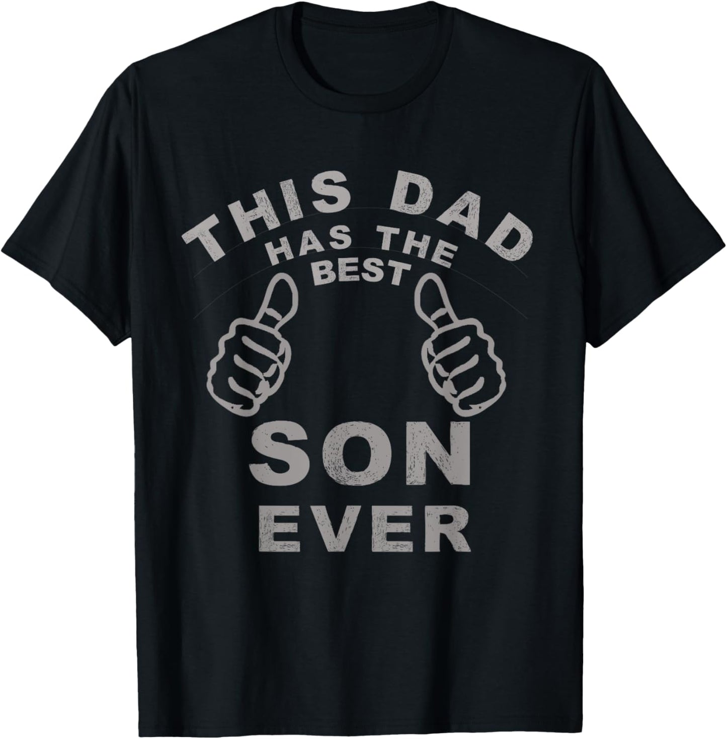 This Dad Has The Best Son Ever Funny Fathers Day From Son T-Shirt