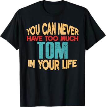 Funny Tom Personalized Tshirt First Name Joke Item T-Shirt