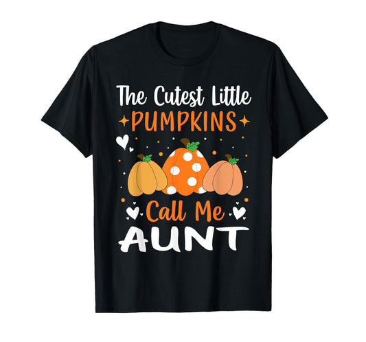 The Cutest Little Pumpkins Call Me Aunt Funny Halloween Tee T-Shirt