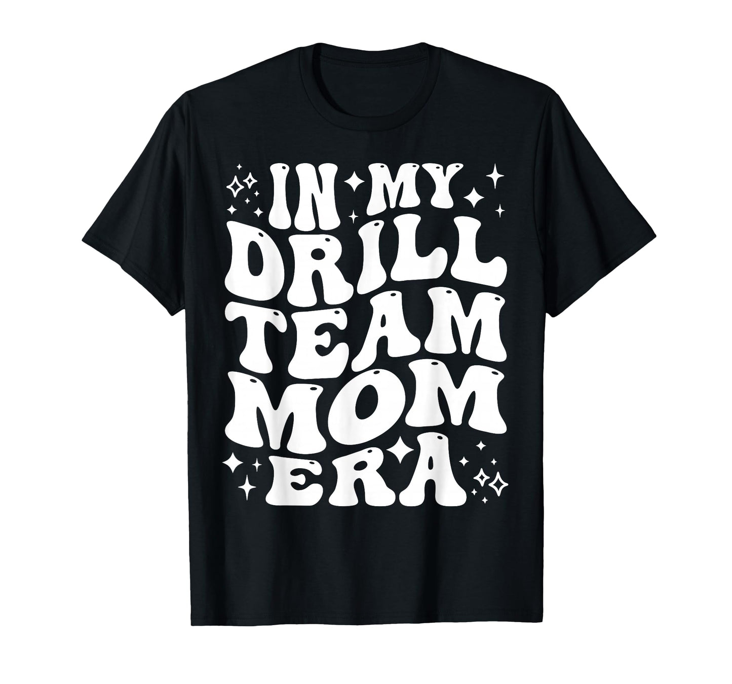 In My Drill Team Mom Era Dance Competition Mother T-Shirt