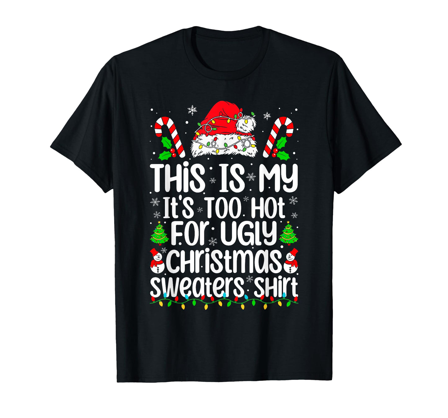 This Is My It's Too Hot For Ugly Christmas Sweaters Xmas Pjs T-Shirt