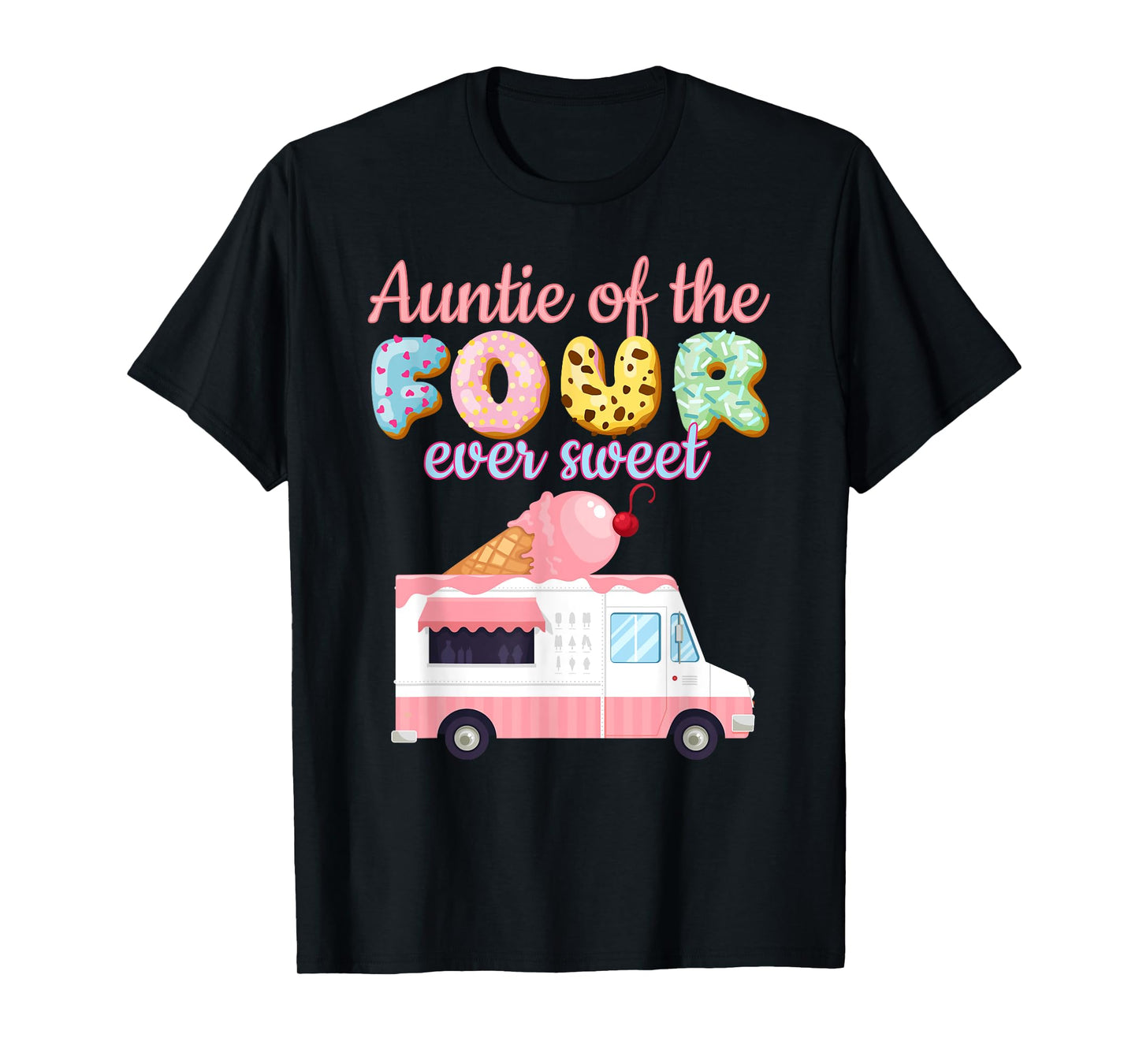 Auntie of the FOUR ever Sweet ice-cream Truck 4th Birthday T-Shirt
