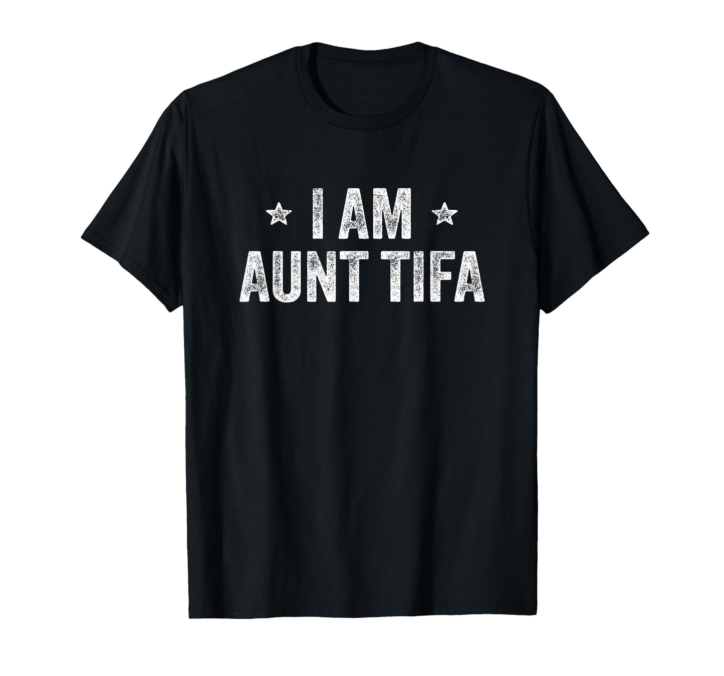 I Am Aunt TIFA Funny T-Shirt