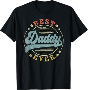Best Daddy Ever Father's Day Daddy Gifts Vintage Emblem T-Shirt