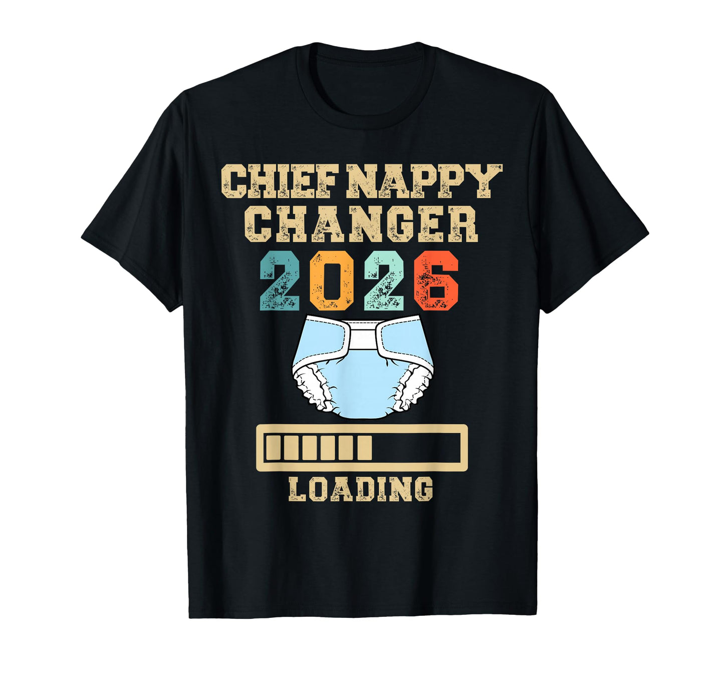 Chief Nappy Changer 2026 New Baby Loading Funny Pregnancy T-Shirt