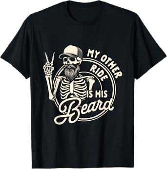 Bearded Dad Daddy Father’s Day My Other Ride Is His Beard T-Shirt