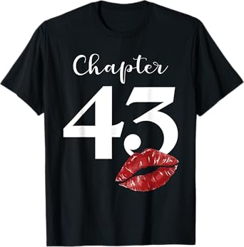 43th Birthday Chapter Red Lips Kiss 43 Years Old Party T-Shirt