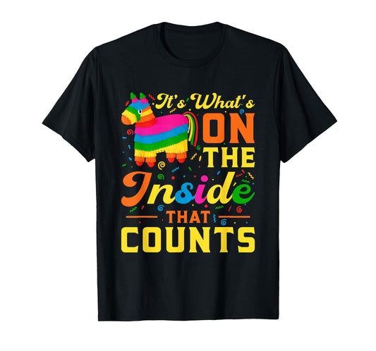 It's What On The Inside That Counts | Mexican Alpaca Pinata T-Shirt