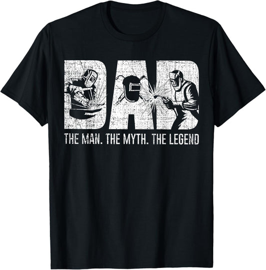 Welder Funny Welding Dad Man Myth Legend Father T-Shirt