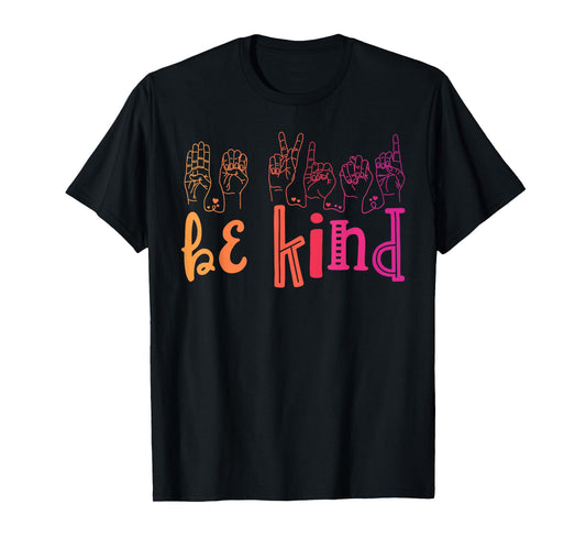 Be Kind Deaf Awareness Shirt Sign Language Kindness Matters T-Shirt
