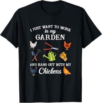 Work in my garden hangout with my chickens funny gardening T-Shirt