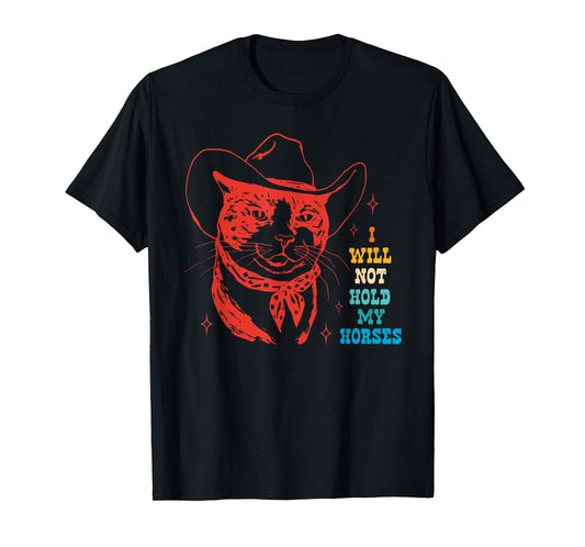 I Will Not Hold My Horses Vintage Design T-Shirt