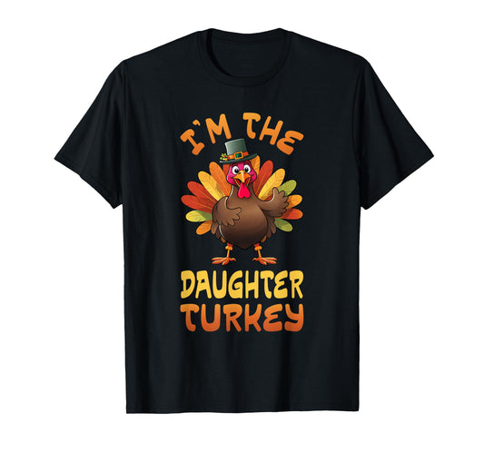I'm The Daughter Turkey Funny Thanksgiving Family Matching T-Shirt